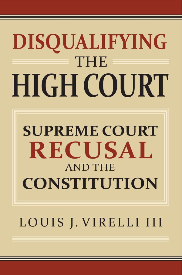 Disqualifying the High Court by Louis Virelli, Hardcover | Indigo Chapters