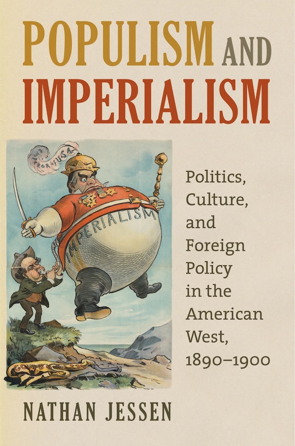 Populism and Imperialism by Nathan Jessen, Hardcover | Indigo Chapters