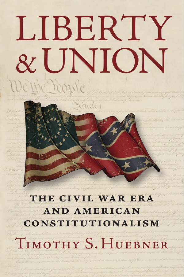 Liberty and Union by Timothy S. Huebner, Paperback | Indigo Chapters
