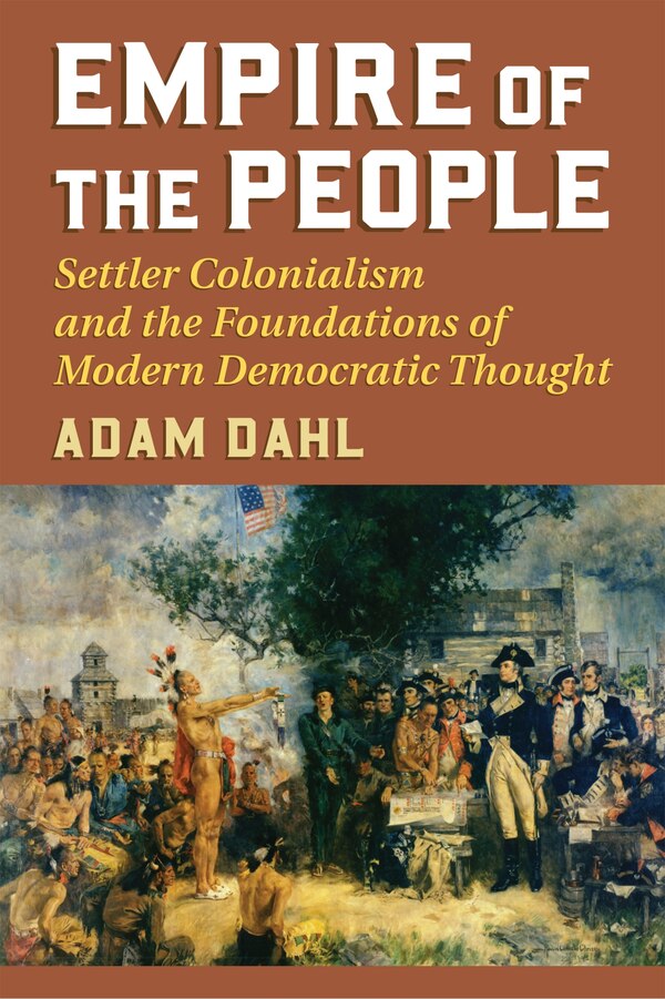 Empire of the People by Adam Dahl, Hardcover | Indigo Chapters