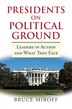 Presidents on Political Ground by Bruce Miroff, Paperback | Indigo Chapters