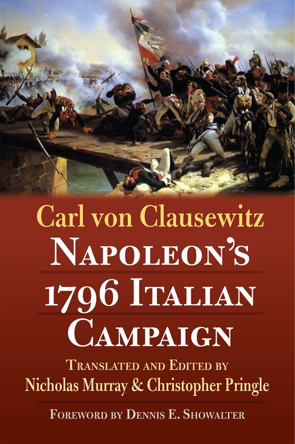 Napoleon's 1796 Italian Campaign by Carl von Clausewitz, Hardcover | Indigo Chapters