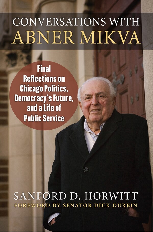 Conversations with Abner Mikva by Sanford Horwitt, Hardcover | Indigo Chapters