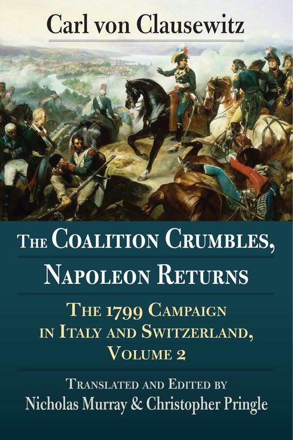 The Coalition Crumbles Napoleon Returns by Carl von Clausewitz, Paperback | Indigo Chapters