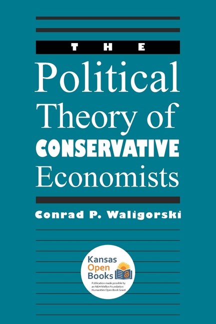 The Political Theory of Conservative Economists by Conrad P. Waligorski, Paperback | Indigo Chapters