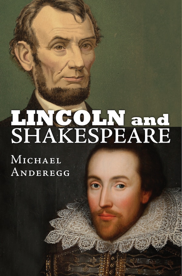 Lincoln and Shakespeare by Michael Anderegg, Paperback | Indigo Chapters