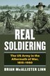 Real Soldiering by Brian McAllister Linn, Hardcover | Indigo Chapters