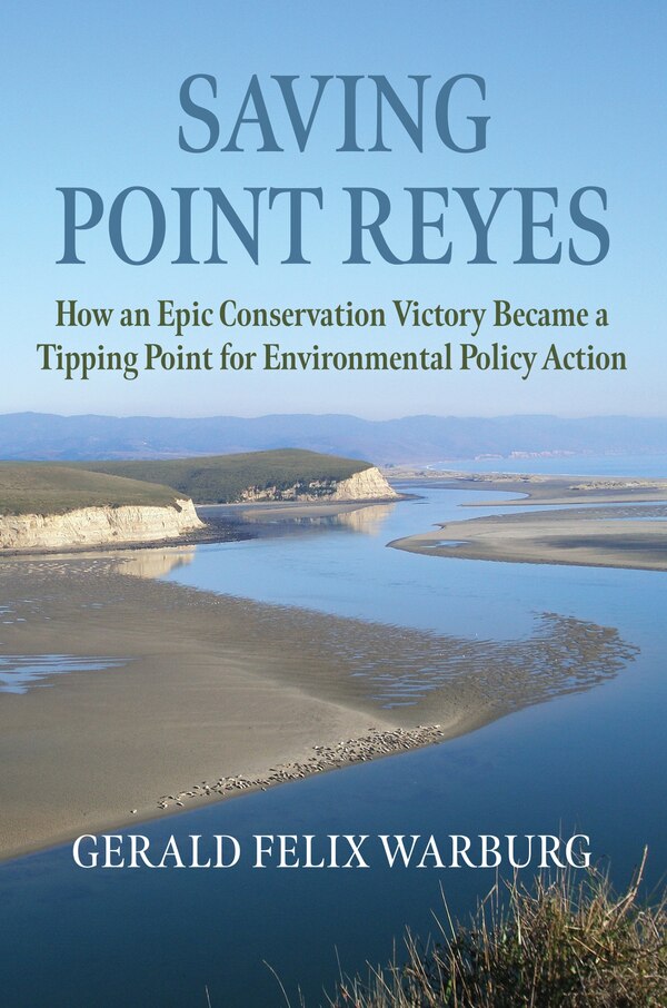Saving Point Reyes by Gerald Felix Warburg, Paperback | Indigo Chapters