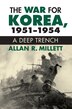 The War for Korea 1951-1954 by Alan R. Millett, Hardcover | Indigo Chapters