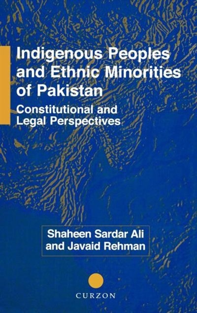 Indigenous Peoples and Ethnic Minorities of Pakistan by Shaheen Sardar Ali, Hardcover | Indigo Chapters