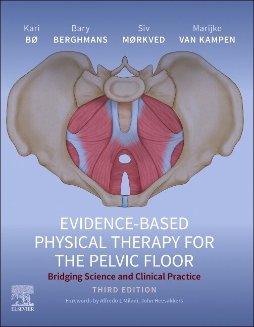 Evidence-Based Physical Therapy for the Pelvic Floor by Kari Bo, Hardcover | Indigo Chapters