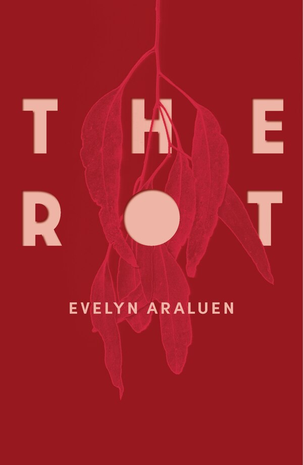 The Rot by Evelyn Araluen, Paperback | Indigo Chapters