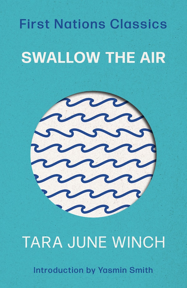 Swallow the Air by Tara June Winch, Paperback | Indigo Chapters