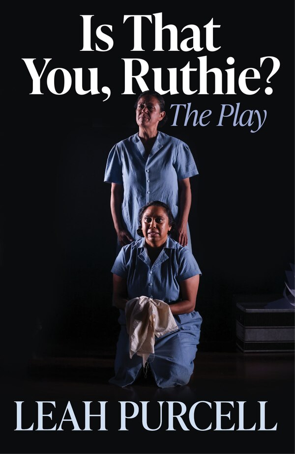 Is That You Ruthie?: The play by Leah Purcell, Paperback | Indigo Chapters