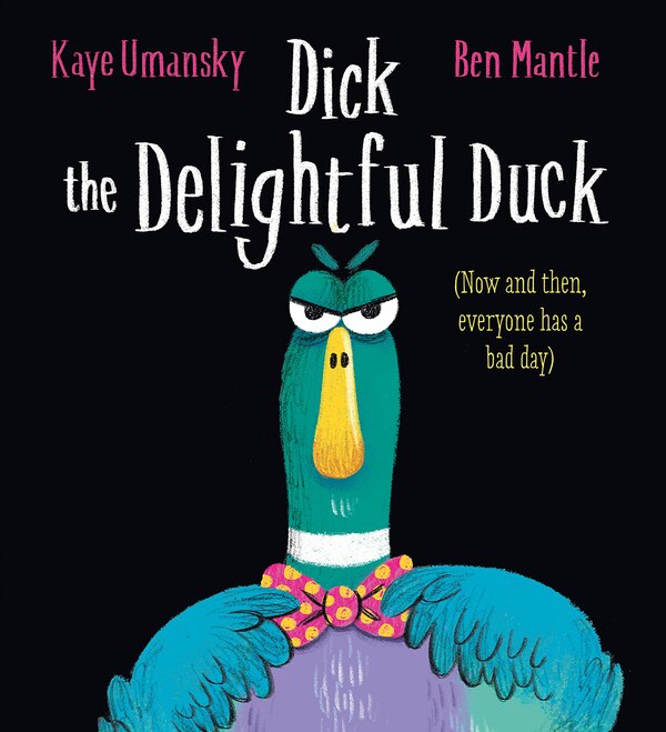 Dick the Delightful Duck by Kaye Umansky, Hardcover | Indigo Chapters