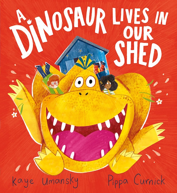 A Dinosaur Lives in Our Shed by Kaye Umansky, Paperback | Indigo Chapters