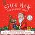 Stick Man: The Present Hunt: A Lift-the-Flap Adventure by Julia Donaldson, Hardcover | Indigo Chapters