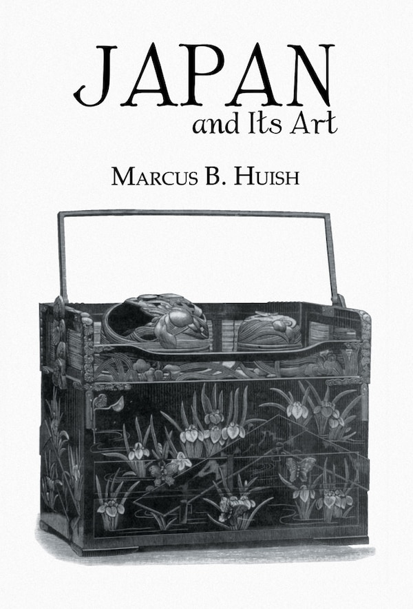 Japan And Its Art by Marcus B Huish, Hardcover | Indigo Chapters