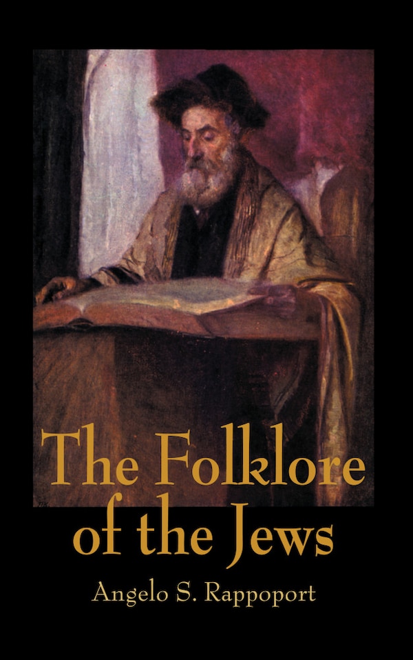 The Folklore Of The Jews by Angelo S Rappoport, Hardcover | Indigo Chapters