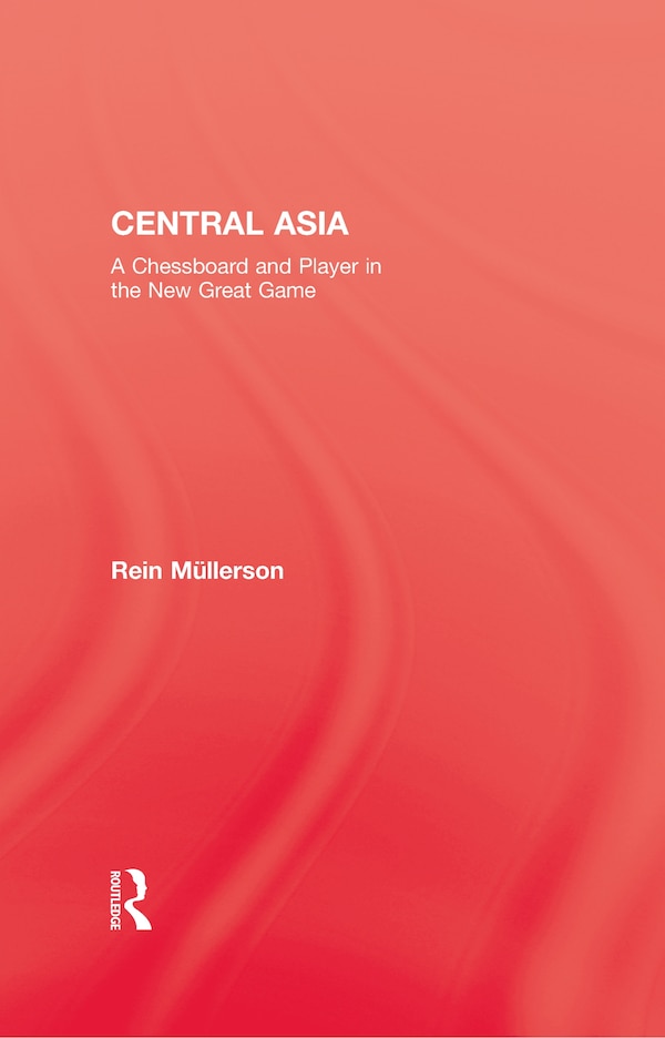 Central Asia by Rein Mullerson, Hardcover | Indigo Chapters