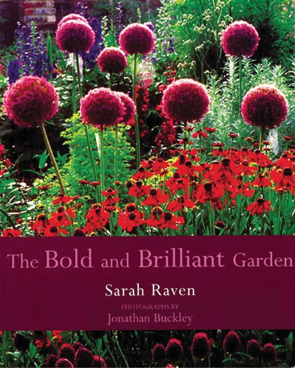 The Bold and Brilliant Garden by Sarah Raven, Paperback | Indigo Chapters