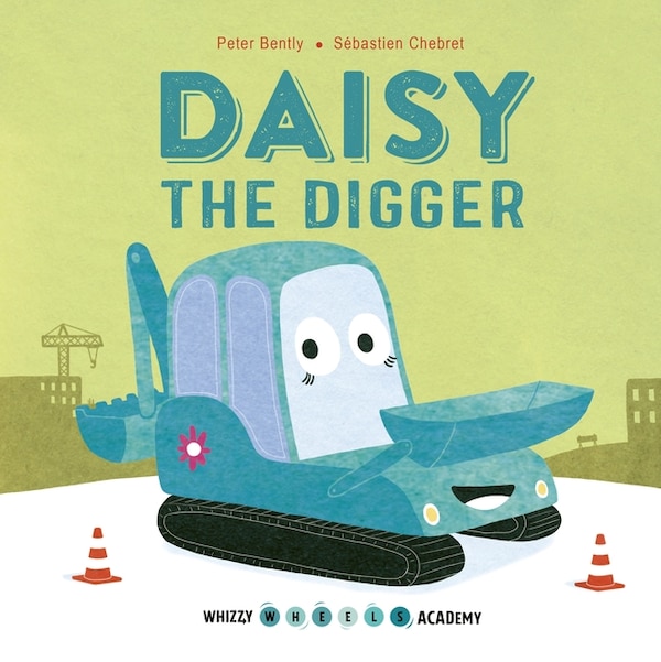 Daisy the Digger by Peter Bently, Picture Books | Indigo Chapters