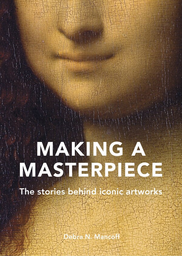 Making A Masterpiece by Debra N. Mancoff, Hardcover | Indigo Chapters