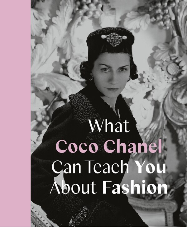 What Coco Chanel Can Teach You About Fashion by Caroline Young, Paperback | Indigo Chapters