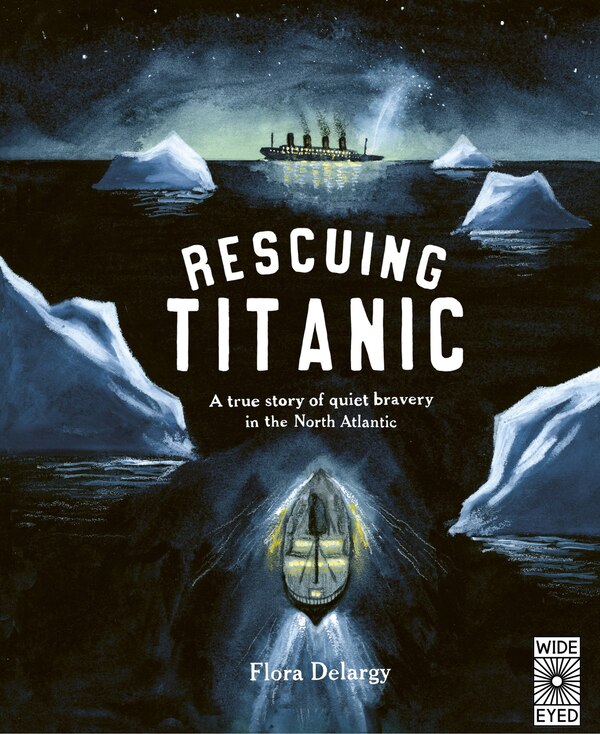 Rescuing Titanic by Flora Delargy, Hardcover | Indigo Chapters