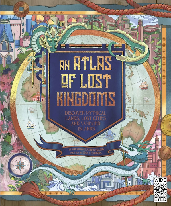 An Atlas Of Lost Kingdoms by Emily Hawkins, Hardcover | Indigo Chapters