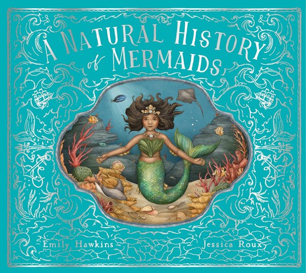 A Natural History Of Mermaids by Emily Hawkins, Hardcover | Indigo Chapters