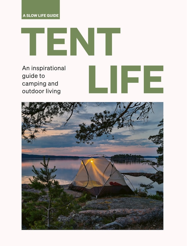 Tent Life by Sebastian Antonio Santabarbara, Hardcover | Indigo Chapters