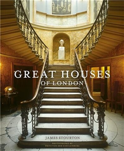 Great Houses Of London by James Stourton, Hardcover | Indigo Chapters