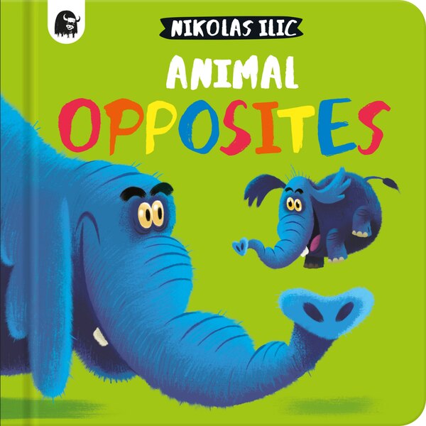 Animal Opposites by Nikolas Ilic, Board Book | Indigo Chapters