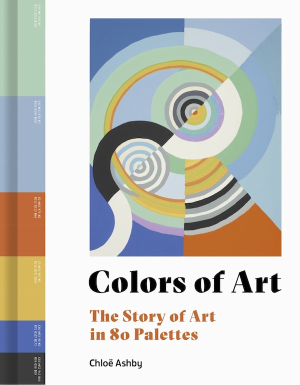 Colors Of Art by Chloë Ashby, Hardcover | Indigo Chapters