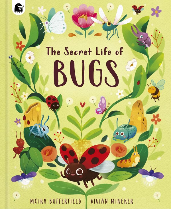 The Secret Life of Bugs by Moira Butterfield, Hardcover | Indigo Chapters