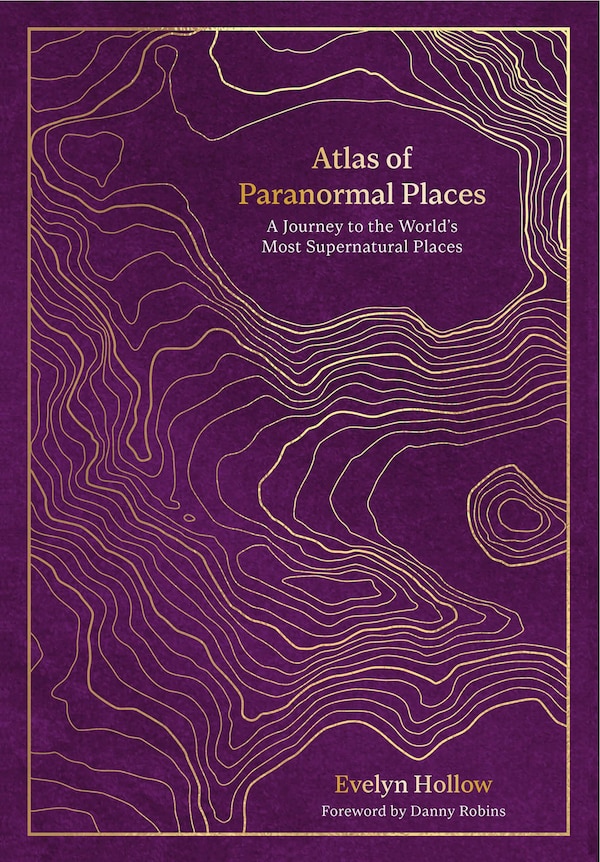 Atlas of Paranormal Places by Evelyn Hollow, Paperback | Indigo Chapters