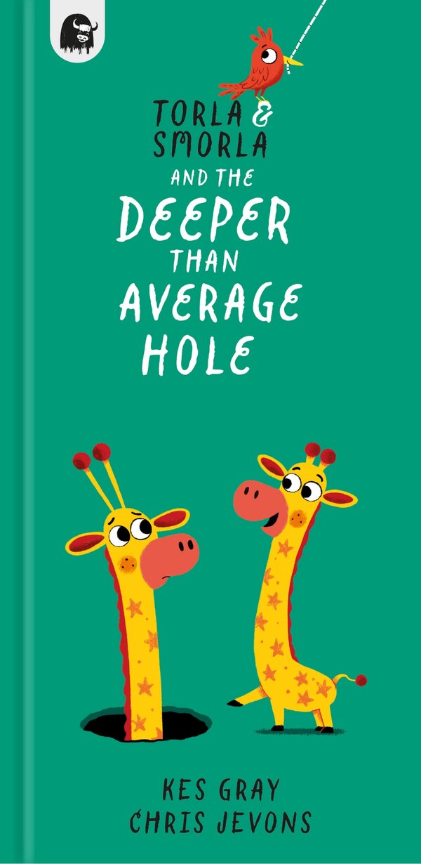 Torla and Smorla and The Deeper than Average Hole by Kes Gray, Hardcover | Indigo Chapters