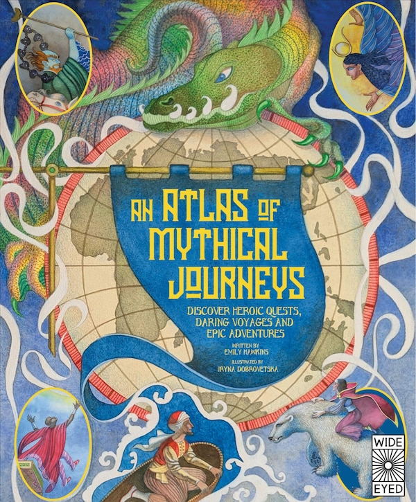 Atlas of Mythical Journeys by Iryna Dobrovetska, Hardcover | Indigo Chapters