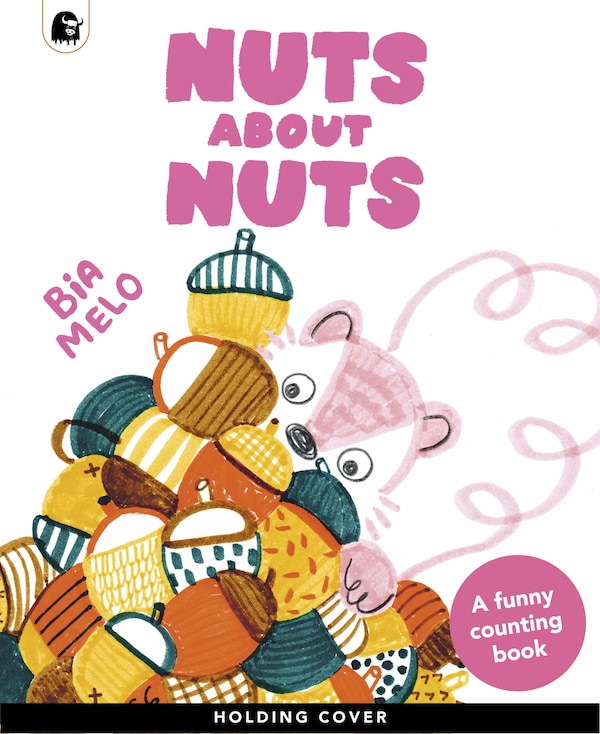 Nuts About Nuts by Bia Melo, Hardcover | Indigo Chapters