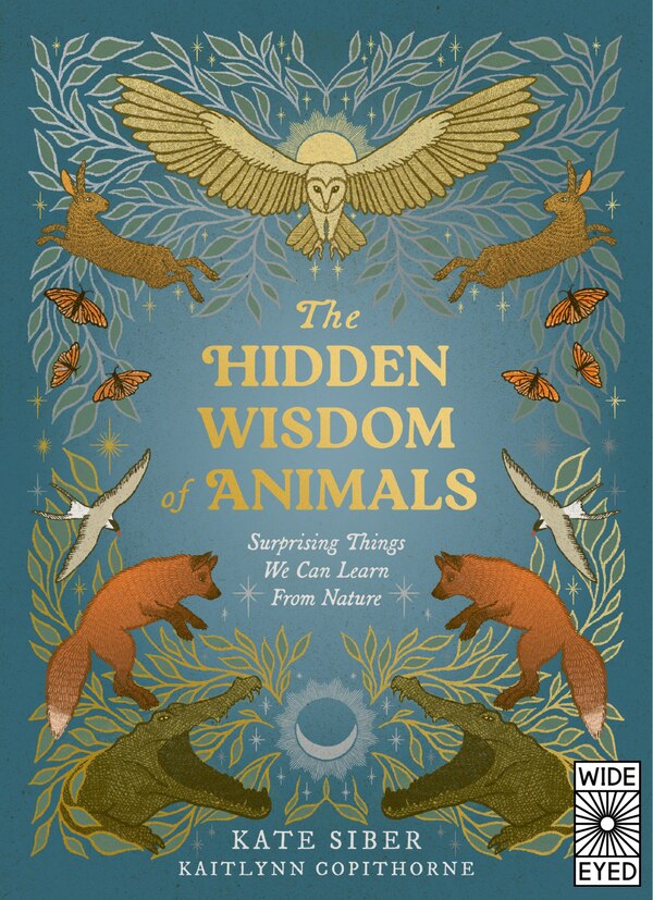 The Hidden Wisdom of Animals by Kate Siber, Hardcover | Indigo Chapters