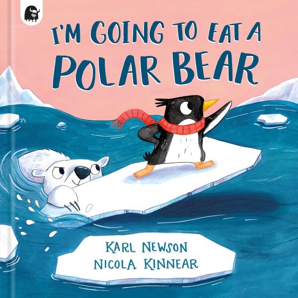 I'm Going to Eat a Polar Bear by Karl Newson, Hardcover | Indigo Chapters
