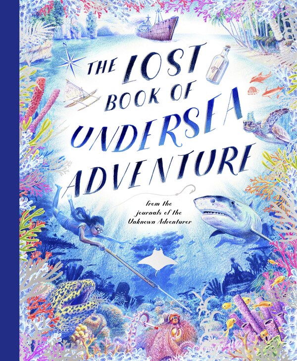 The Lost Book of Undersea Adventure by Adventurer, Hardcover | Indigo Chapters