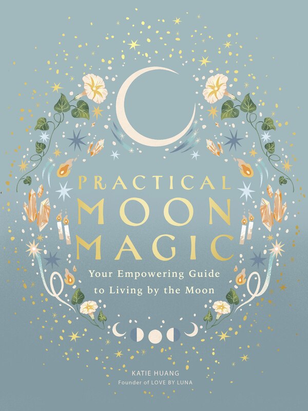 Practical Moon Magic by Katie Huang, Hardcover | Indigo Chapters
