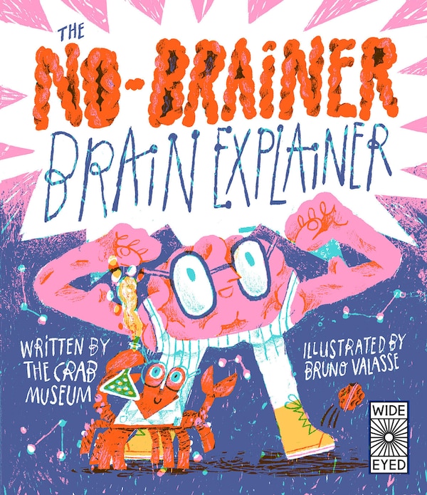 The No-Brainer Brain Explainer by Crab Museum, Hardcover | Indigo Chapters