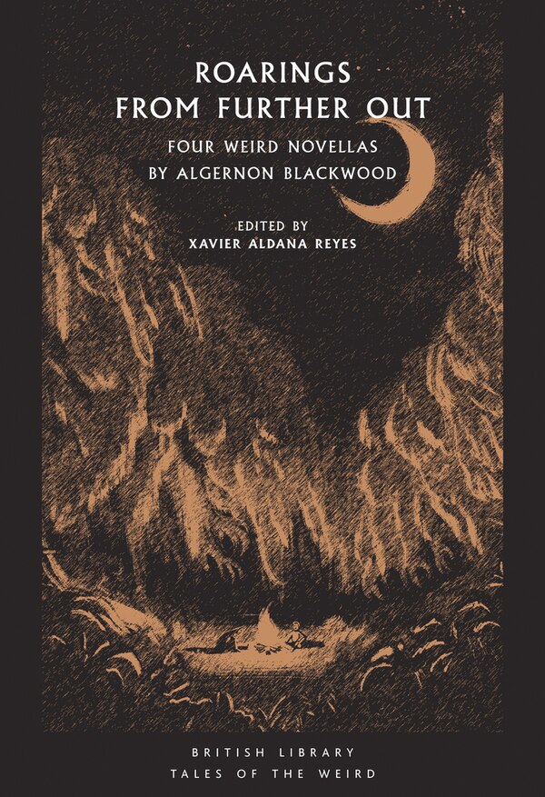 Roarings From Further Out by Algernon Blackwood, Paperback | Indigo Chapters