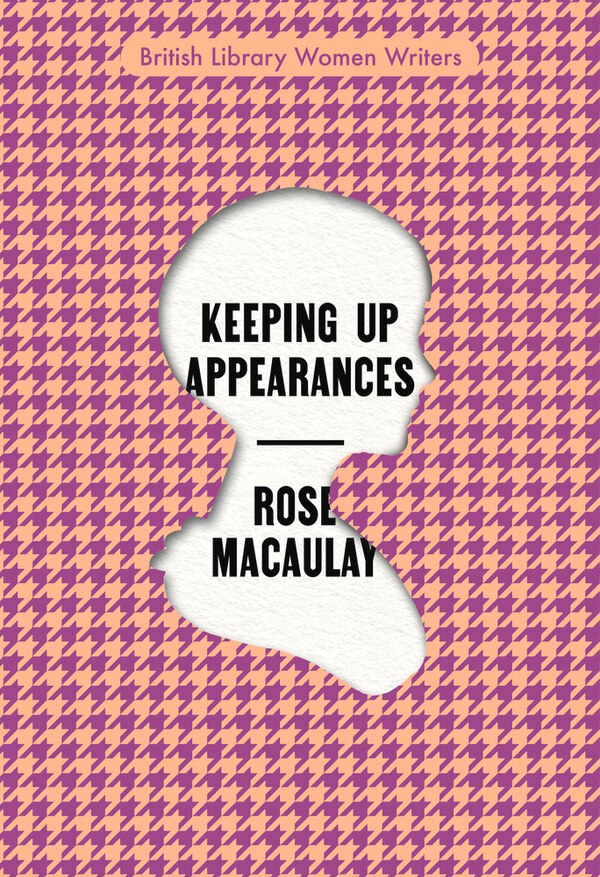 Keeping Up Appearances by Rose Macaulay, Paperback | Indigo Chapters