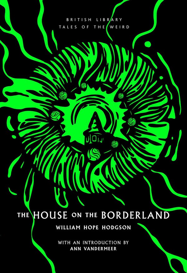 The House on the Borderland by William Hope Hodgson, Paperback | Indigo Chapters