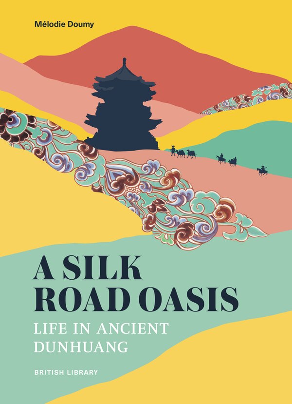 A Silk Road Oasis by Mélodie Doumy, Paperback | Indigo Chapters