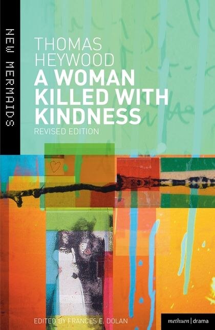 A Woman Killed With Kindness by Thomas Heywood, Paperback | Indigo Chapters